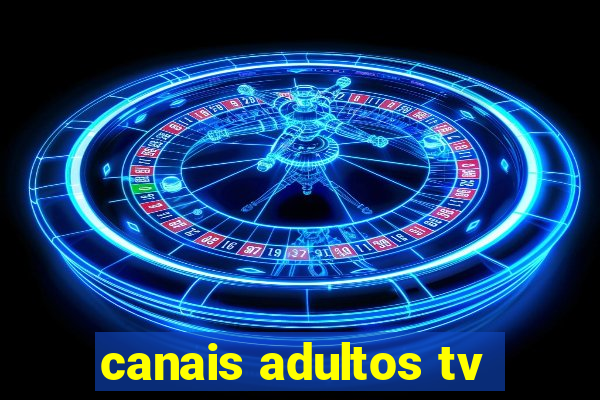 canais adultos tv